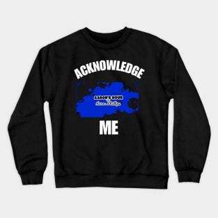 Acknowledge me dark Crewneck Sweatshirt